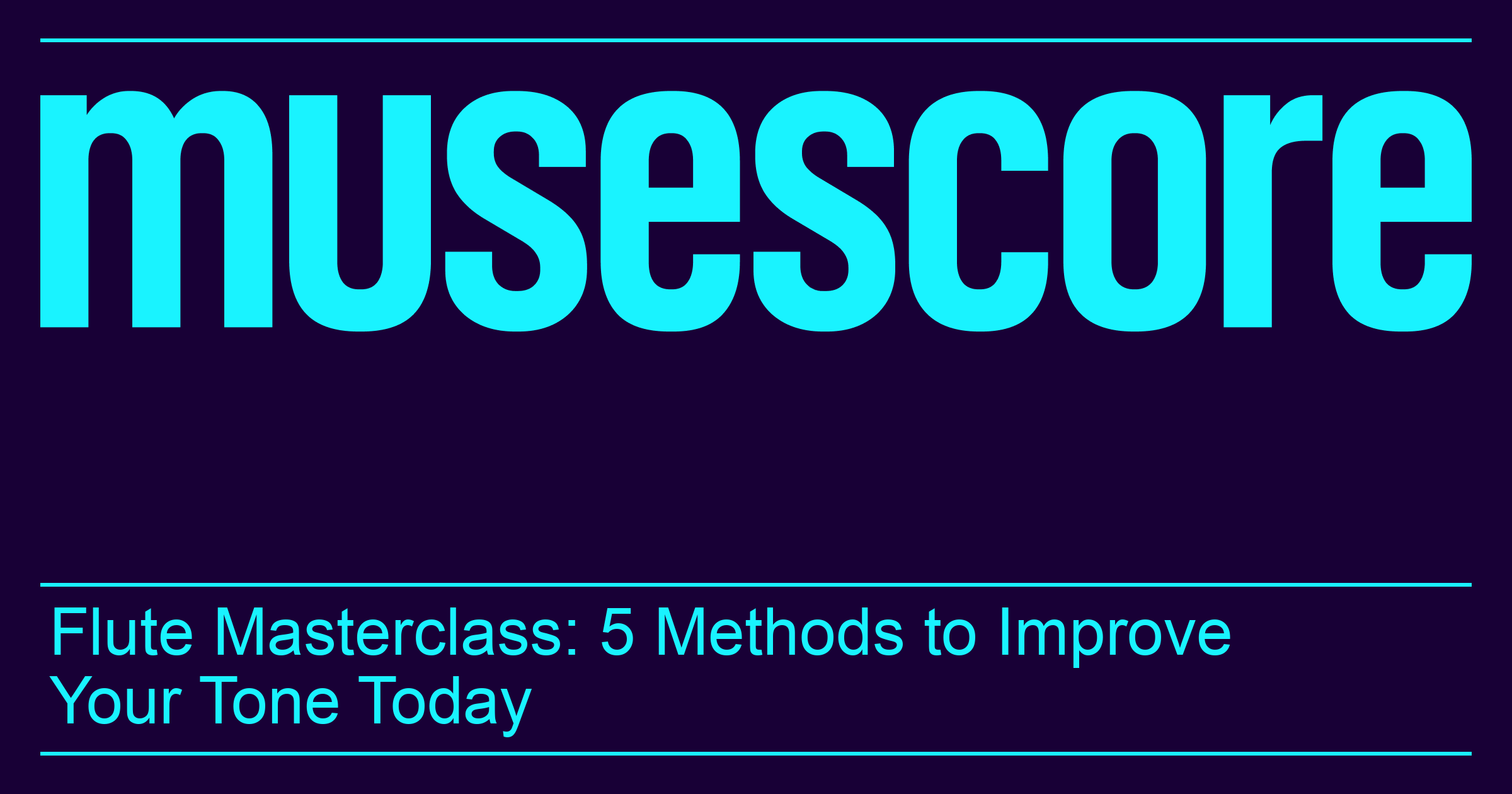 Flute Masterclass: 5 Methods to Improve Your Tone Today | Online music ...