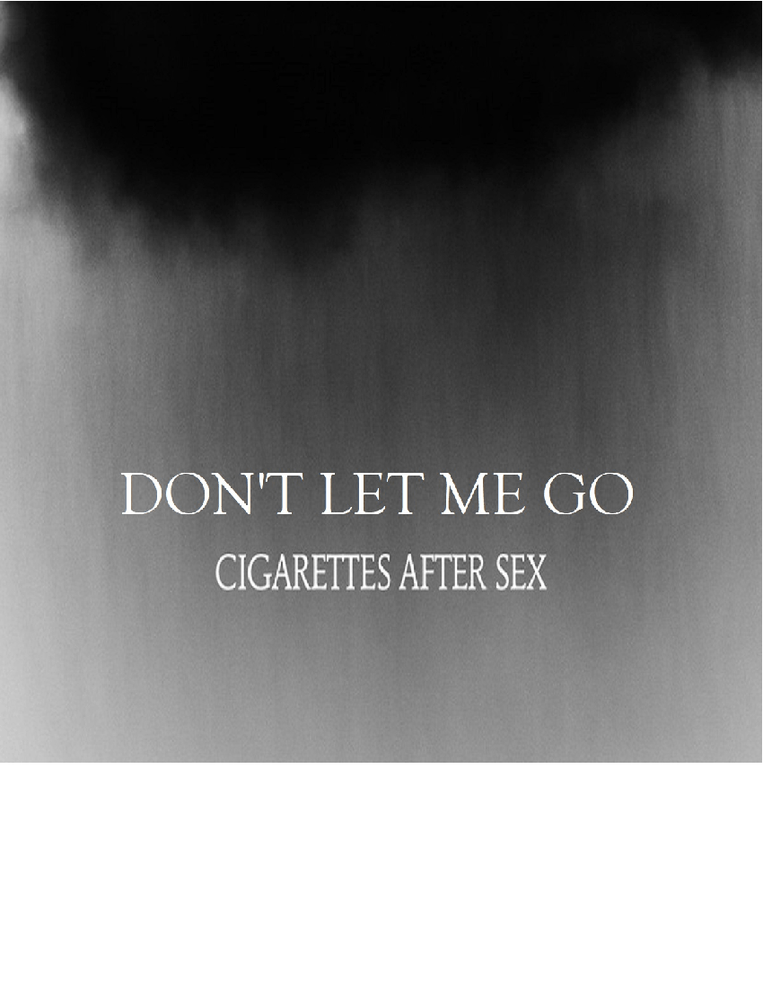 Cigarettes After Sex Don T Let Me Go Sheet Music For Piano Flute Drum Group French Horn More Instruments Mixed Ensemble Musescore Com