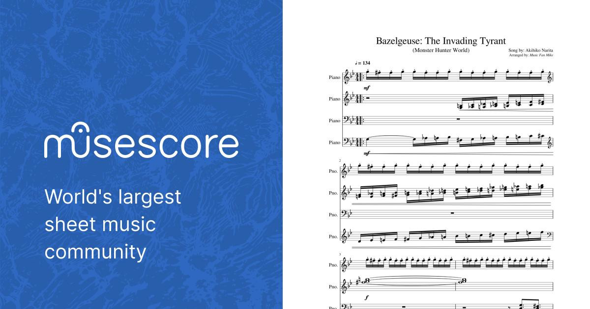 Bazelgeuse: The Invading Tyrant - Monster Hunter World (Piano Quartet) Sheet  music for Piano (Mixed Quartet) | Musescore.com