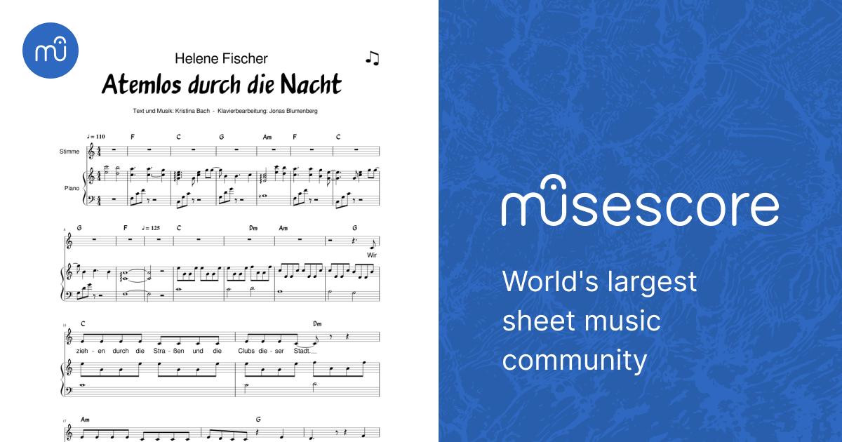 ♫ Atemlos durch die Nacht - Helene Fischer (Bearbeitung für Klavier und  Gesang) Sheet music for Piano, Vocals (Solo) | Musescore.com
