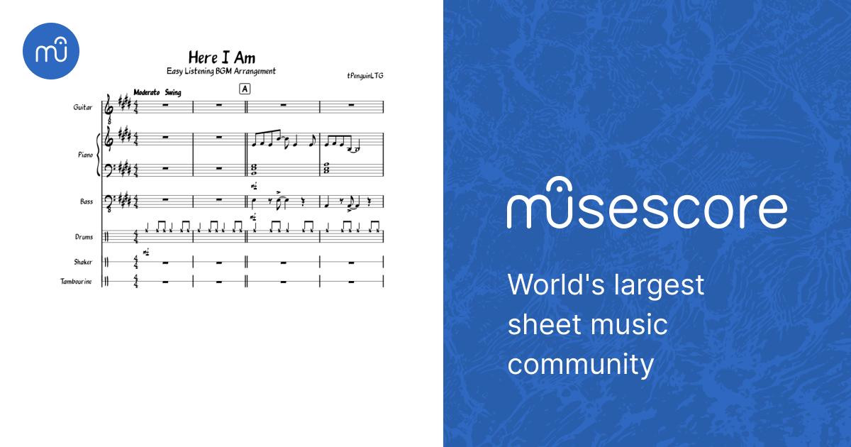 Here I Am (Easy Listening BGM Arrangement) - tPenguinLTG Sheet