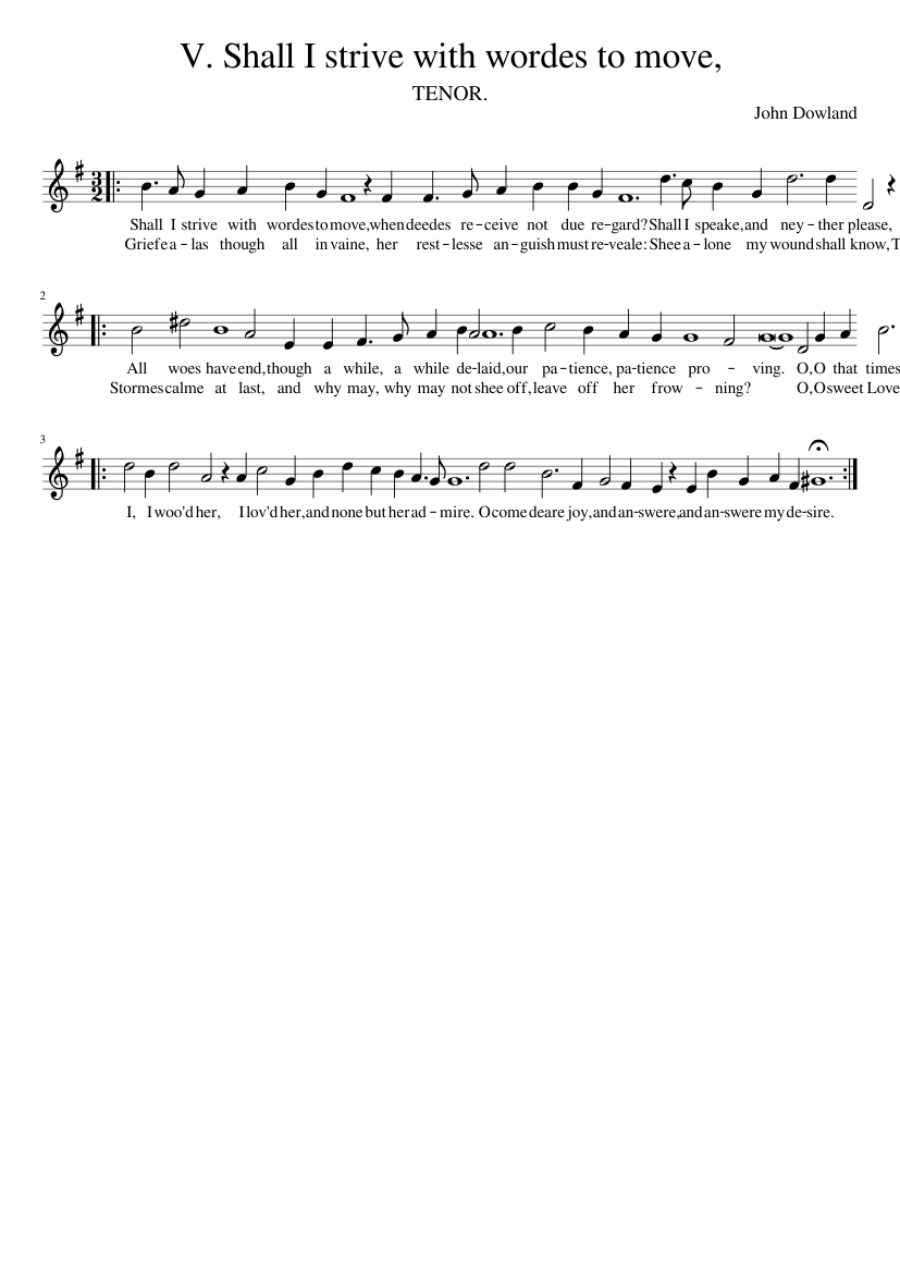 V. Shall I strive with wordes to move