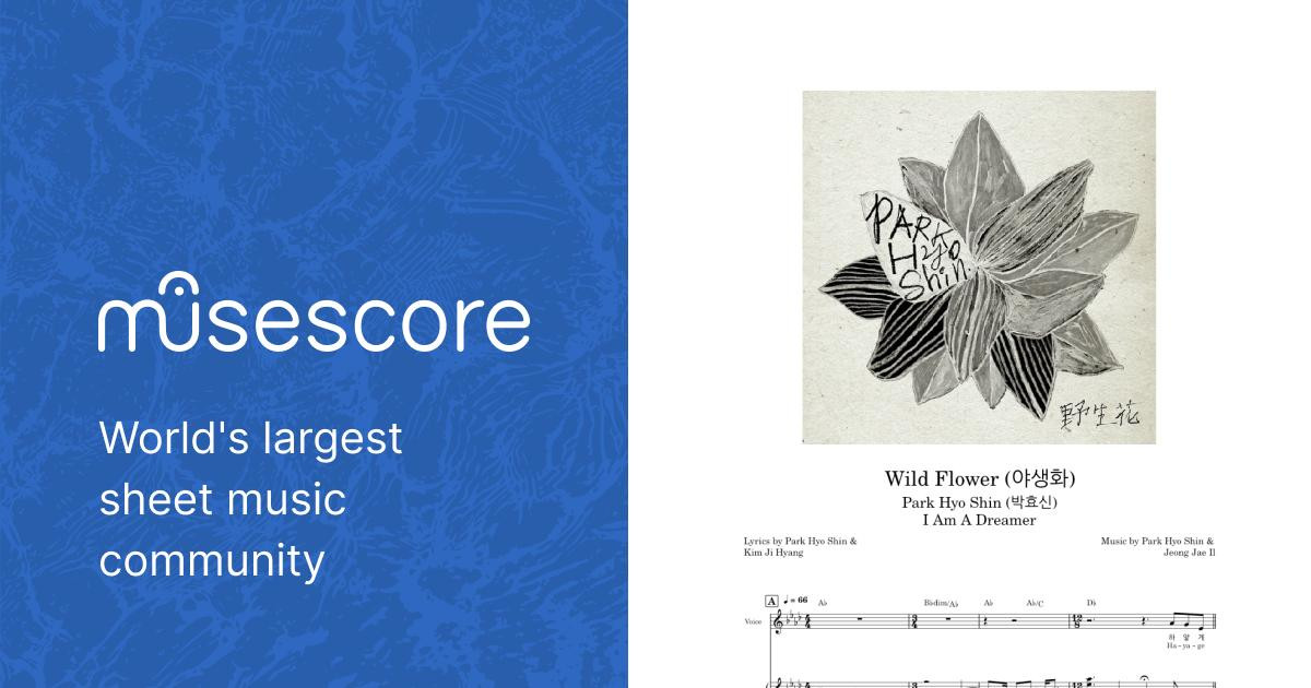 Wild Flower - Park Hyo Shin Sheet music for Piano, Voice (other)  (Piano-Voice) | Musescore.com