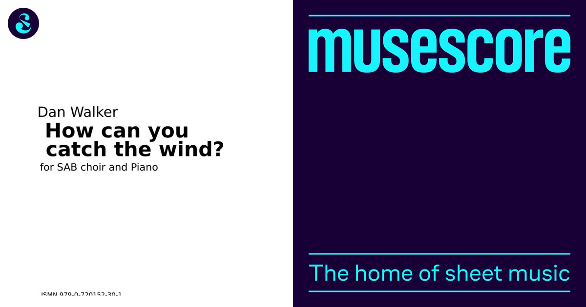 How can you catch the wind? Dan Walker SAB + Piano Sheet music for Piano, Synthesizer