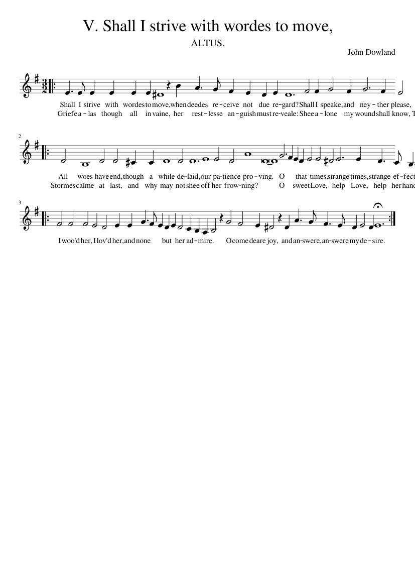 V. Shall I strive with wordes to move